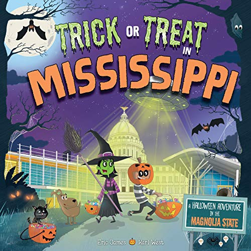 Trick or Treat in Mississippi (A Halloween Adventure In The Magnolia State) by Eric James, Karl West, 9781492687078