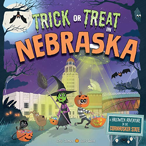 Trick or Treat in Nebraska (A Halloween Adventure In The Cornhusker State) by Eric James, Karl West, 9781492687108