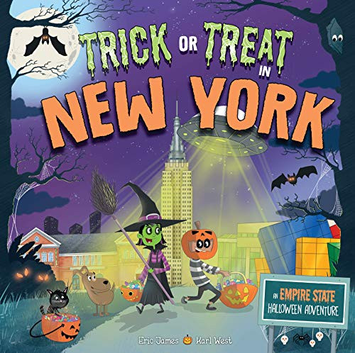 Trick or Treat in New York (An Empire State Halloween Adventure) by Eric James, Karl West, 9781492687177
