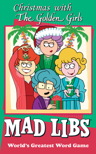Christmas with The Golden Girls Mad Libs (World's Greatest Word Game) by Karl Jones, Mad Libs, 9781524793371