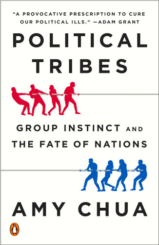 Political Tribes (Group Instinct and the Fate of Nations) - 9780399562877 by Amy Chua, 9780399562877