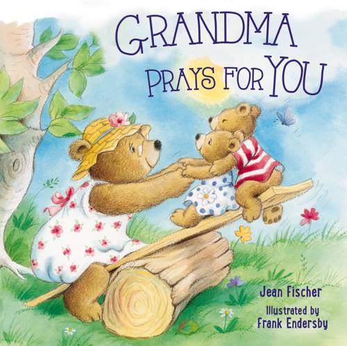 Grandma Prays for You by Jean Fischer, Frank Endersby, 9781400212095
