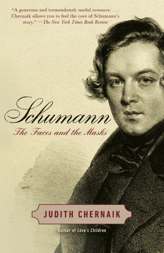 Schumann (The Faces and the Masks) - 9781101974254 by Judith Chernaik, 9781101974254