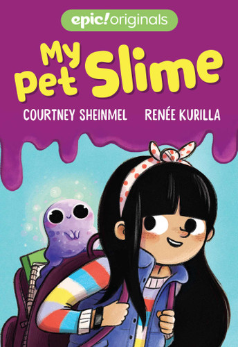 My Pet Slime by Courtney Sheinmel, Renée Kurilla, 9781524855208