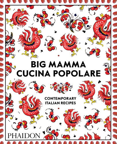 Big Mamma Cucina Popolare (Contemporary Italian Recipes) by Big Mamma, 9781838660352