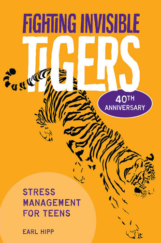Fighting Invisible Tigers (Stress Management for Teens) by Earl Hipp, 9781631984358
