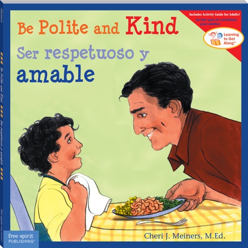 Be Polite and Kind / Ser respetuoso y amable (Bilingual Edition) by Cheri J. Meiners, Meredith Johnson, 9781631984433