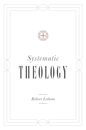 Systematic Theology - 9781433541308 by Robert Letham, 9781433541308
