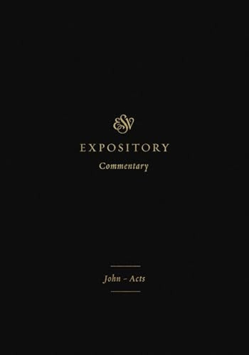 ESV Expository Commentary (John-Acts (Volume 9)) by Iain M. Duguid, James M. Hamilton Jr., Jay Sklar, Brian Vickers, 9781433546600