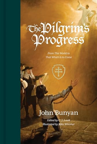 The Pilgrim's Progress (From This World to That Which Is to Come (Redesign)) - 9781433562501 by John Bunyan, C. J. Lovik, Mike Wimmer, 9781433562501
