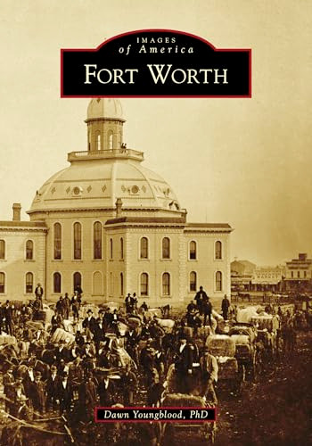 Fort Worth by Dawn Youngblood, 9781467103848