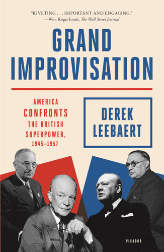 Grand Improvisation (America Confronts the British Superpower, 1945-1957) - 9781250234834 by Derek Leebaert, 9781250234834
