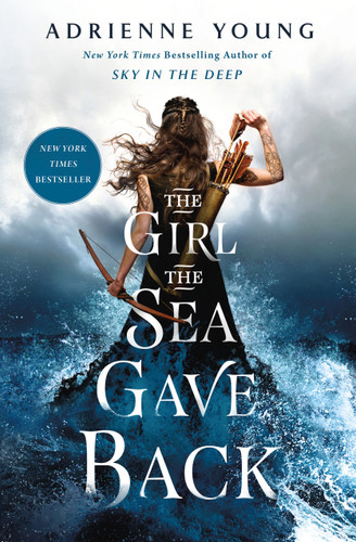 The Girl the Sea Gave Back (A Novel) by Adrienne Young, 9781250168481