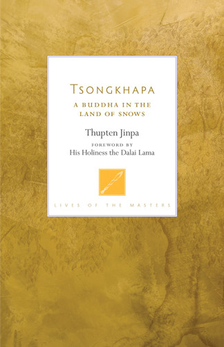 Tsongkhapa (A Buddha in the Land of Snows) by Thupten Jinpa, 9781611806465
