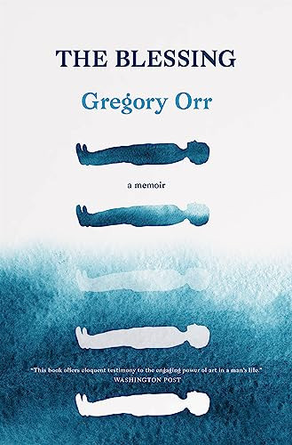 The Blessing (A Memoir) by Gregory Orr, 9781571313867