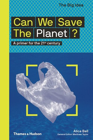 Can We Save the Planet? (The Big Idea Series) by Alice Bell, 9780500295304