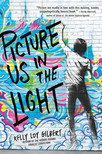 Picture Us In the Light - 9781484734117 by Kelly Loy Gilbert, 9781484734117