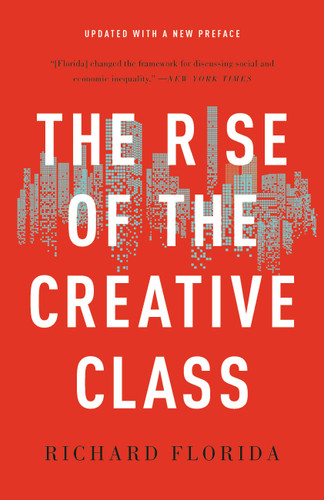 The Rise of the Creative Class by Richard Florida, 9781541617742