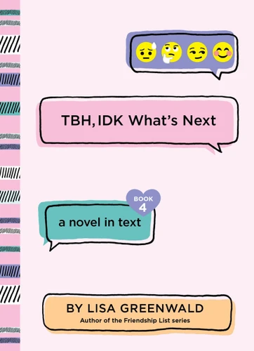 TBH #4: TBH, IDK What's Next - 9780062690005 by Lisa Greenwald, 9780062690005