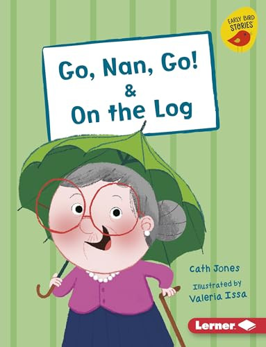 Go, Nan, Go! & On the Log - 9781541578029 by Cath Jones, Valeria Issa, 9781541578029