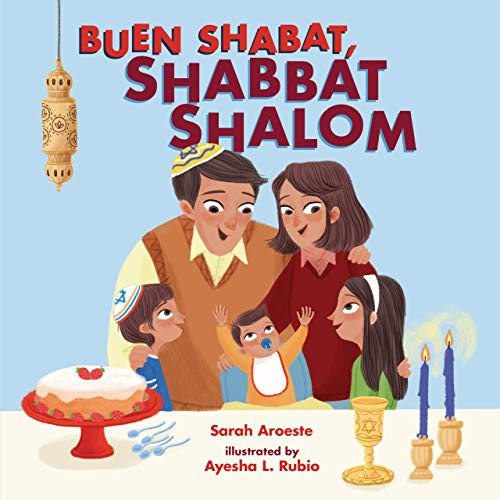 Buen Shabat, Shabbat Shalom by Sarah Aroeste, Ayesha L. Rubio, 9781541542464