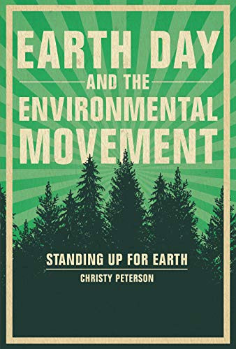Earth Day and the Environmental Movement (Standing Up for Earth) by Christy Peterson, 9781541552814