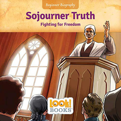 Sojourner Truth (Fighting for Freedom) by Jeri Cipriano, Scott R. Brooks, 9781634409933 Sojourner Truth (Fighting for Freedom) by Jeri Cipriano, Scott R. Brooks, 9781634409933