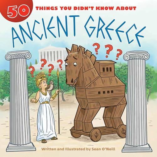 50 Things You Didn't Know about Ancient Greece by Sean O'Neill, Sean O'Neill, 9781634407939