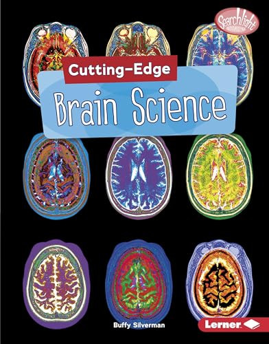 Cutting-Edge Brain Science by Buffy Silverman, 9781541576827