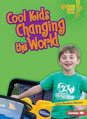Cool Kids Changing the World by Laura Hamilton Waxman, 9781541589155