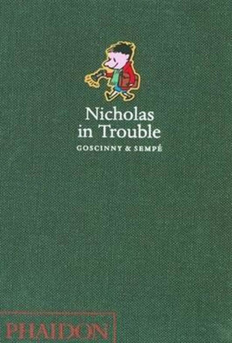 Nicholas in Trouble by Rene Goscinny, Jean-Jacques Sempé, Anthea Bell, 9780714848136