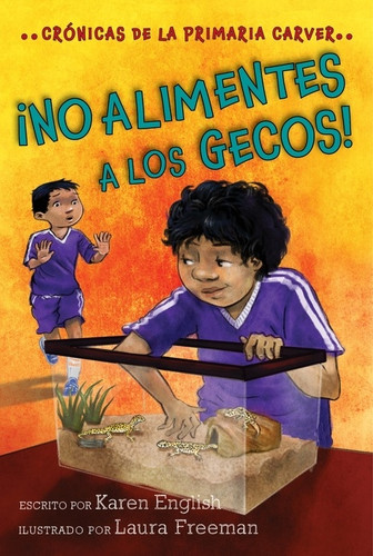 ¡no Alimentes A Los Gecos! (Don't Feed the Geckos! (Spanish edition)) by Karen English, Laura Freeman, Humaran, Aurora, Leticia Monge, 9780358214861