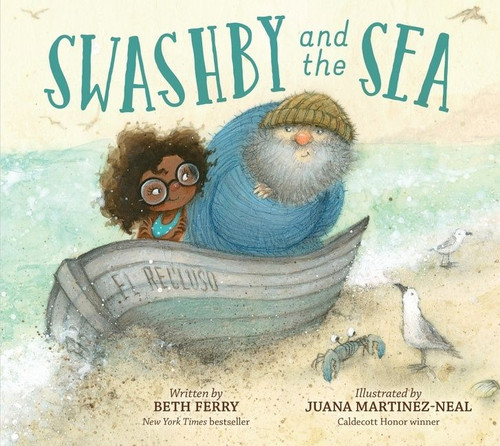 Swashby and the Sea by Beth Ferry, Juana Martinez-Neal, 9780544707375