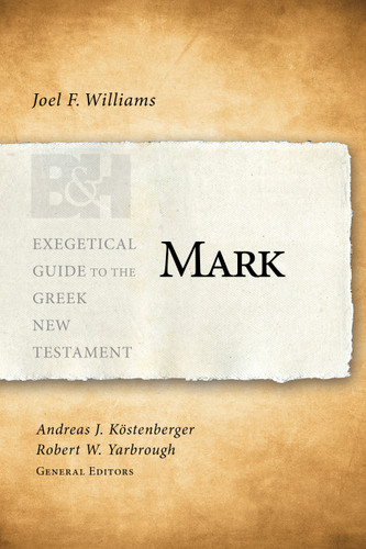 Mark by Joel Williams, Andreas J. Köstenberger, Robert W. Yarbrough, 9781433676093