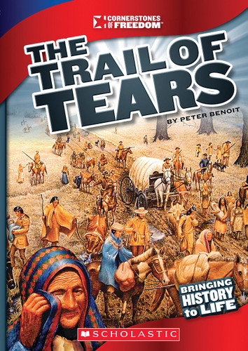 The Trail of Tears (Cornerstones of Freedom: Third Series) by Peter Benoit, 9780531281673