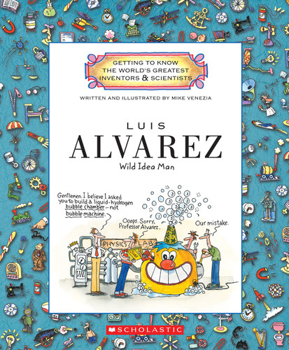 Luis Alvarez (Getting to Know the World's Greatest Inventors & Scientists) by Mike Venezia, Mike Venezia, 9780531207772 Luis Alvarez (Getting to Know the World's Greatest Inventors & Scientists) by Mike Venezia, Mike Venezia, 9780531207772