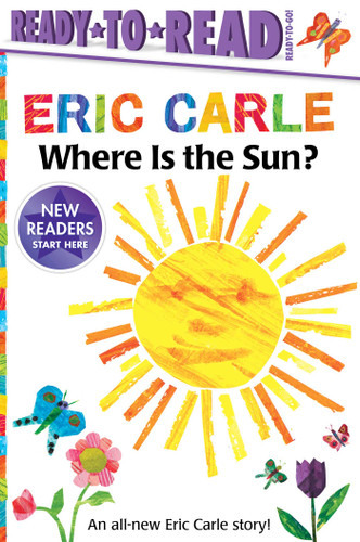 Where Is the Sun?/Ready-to-Read Ready-to-Go! by Eric Carle, Eric Carle, 9781534455481