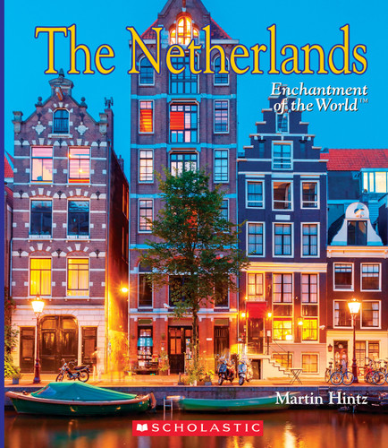 The Netherlands (Enchantment of the World) by Martin Hintz, 9780531216972