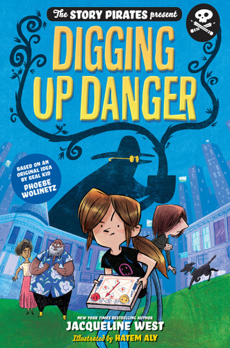 The Story Pirates Present: Digging Up Danger - 9780593123799 by Story Pirates, 9780593123799