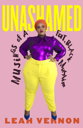 Unashamed (Musings of a Fat, Black Muslim) by Leah Vernon, 9780807012628