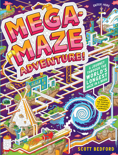 Mega-Maze Adventure! (Maze Activity Book for Kids Ages 7+) (A Journey Through the World's Longest Maze in a Book) by Scott Bedford, 9781523507443