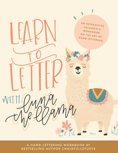 Learn to Letter with Luna the Llama (An Interactive Children's Workbook on the Art of Hand Lettering) by Chalkfulloflove, Kelsey Davis, Paige Tate & Co., 9781944515904