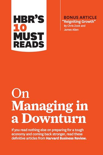 HBR's 10 Must Reads on Managing in a Downturn (with bonus article "Reigniting Growth" By Chris Zook and James Allen) by Harvard Business Review, Chris Zook, James Allen, Ronald Heifetz, Marty Linsky, 9781633698093