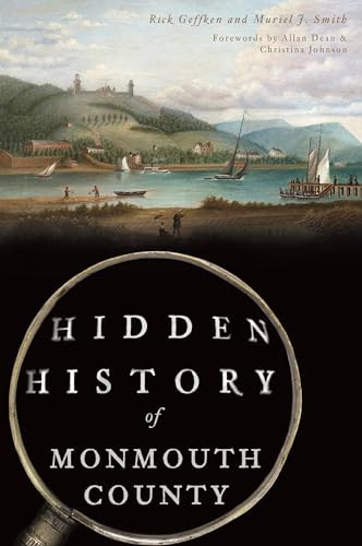 Hidden History of Monmouth County by Rick Geffken, Muriel J. Smith, 9781467142038