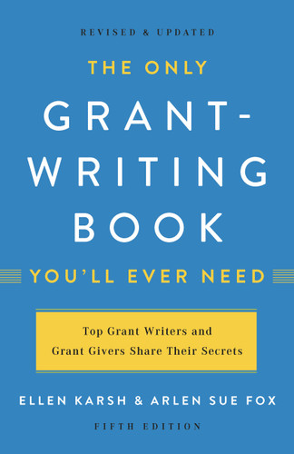 The Only Grant-Writing Book You'll Ever Need - 9781541617810 by Ellen Karsh, Arlen Sue Fox, 9781541617810