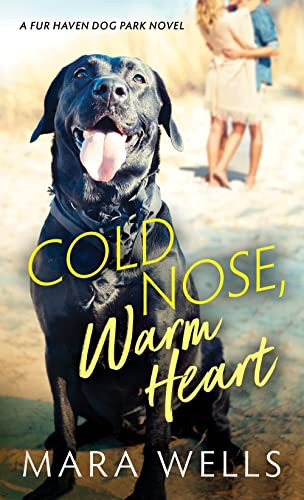 Cold Nose, Warm Heart by Mara Wells, 9781492698586