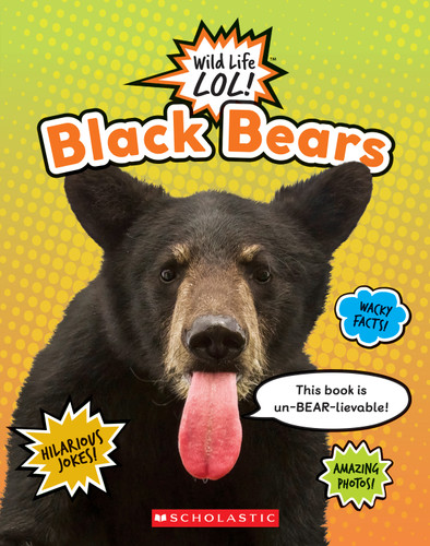 Black Bears (Wild Life LOL!) by Scholastic, 9780531129777