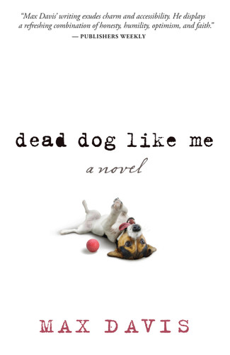 Dead Dog Like Me by Max Davis, 9781617955242