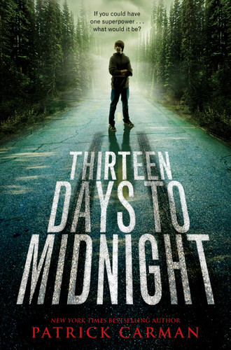 Thirteen Days to Midnight by Patrick Carman, 9780316004046