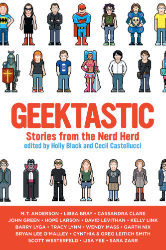 Geektastic (Stories from the Nerd Herd) by Holly Black, Cecil Castellucci, 9780316008105
